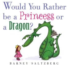 Would You Rather be a Princess or a Dragon?