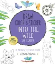 Draw, Color, and Sticker Into the Wild Sketchbook