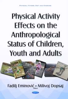 Physical Activity Effects on the Anthropological Status of Children, Youth & Adults