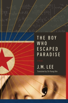 Boy Who Escaped Paradise - A Novel