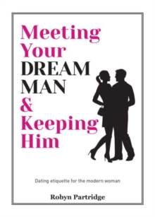Meeting Your Dream Man and Keeping Him
