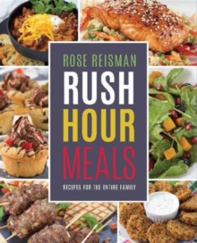 Rose Reisman's Rush Hour Meals