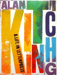 Alan Kitching: A Life in Letterpress
