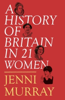History of Britain in 21 Women