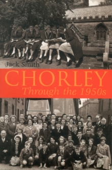 Chorley Through the 1950s