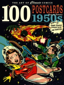 Art of Classic Comics: 100 Postcards from the Fabulous 1950s