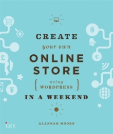 Create Your Own Online Store (Using WordPress) in a Weekend
