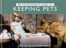 Retronaut Guide to Keeping Pets