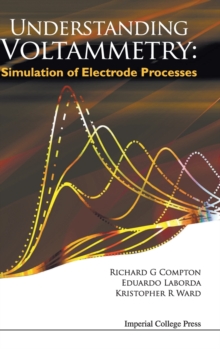 Understanding Voltammetry: Simulation Of Electrode Processes