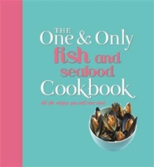 One and Only Fish and Seafood Cookbook