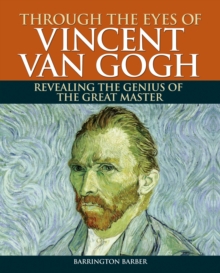 Through the Eyes of Vincent van Gogh
