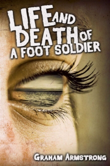 Life and Death of a Foot Soldier