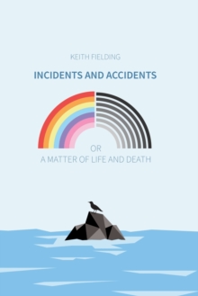 Incidents and Accidents or a Matter of Life and Death