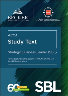 ACCA Approved - Strategic Business Leader (SBL) (for Sept 2018, Dec 2018, Mar 2019 and June 2019 exams)