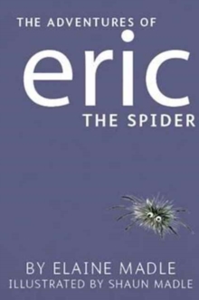 Book One: 'The Adventures of Eric the Spider', 'Eric Goes Camping' and 'Eric Has a Birthday'