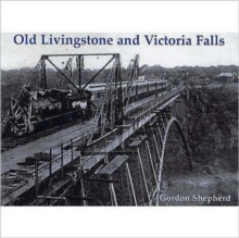 Old Livingstone and Victoria Falls