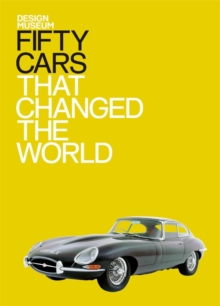 Fifty Cars That Changed the World