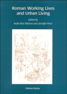 Roman Working Lives and Urban Living