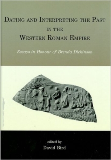 Dating and interpreting the past in the western Roman Empire