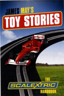 James May's Toy Stories: Scalextric Handbook