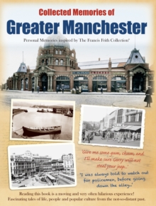 Collected Memories of Greater Manchester