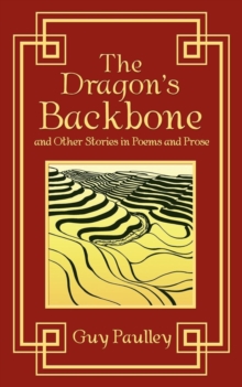 Dragon's Backbone and Other Stories in Poems and Prose