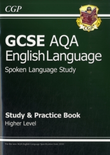 GCSE English AQA Spoken Language Study & Practice Book - Higher (A*-G Course)