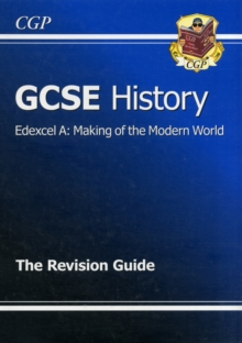 GCSE History Edexcel A: Making of the Modern World Revision Guide (A*-G Course)