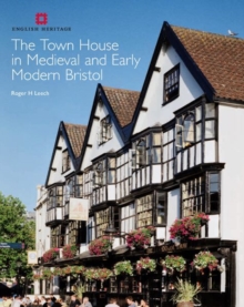 Town House in Medieval and Early Modern Bristol