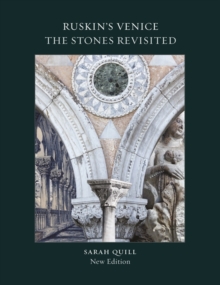 Ruskin's Venice: The Stones Revisited
