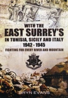 With the East Surreys in Tunisia and Italy 1942  -  1945