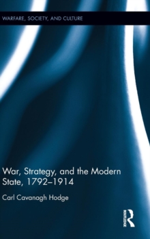 War, Strategy and the Modern State, 1792-1914