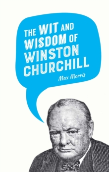 Wit and Wisdom of Winston Churchill