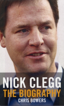 Nick Clegg: the Biography