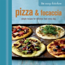 Easy Kitchen: Pizza and Focaccia