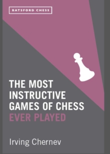 Most Instructive Games of Chess Ever Played