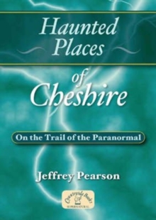 Haunted Places of Cheshire