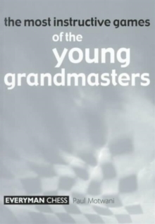 Most Instructive Games of the Young Grandmasters