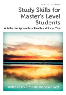 Study Skills for Master's Level Students - A Reflective Approach for Health and Social Care
