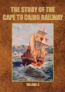 Story of the Cape to Cairo Railway and River Route