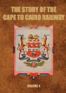 Story of the Cape to Cairo Railway and River Route