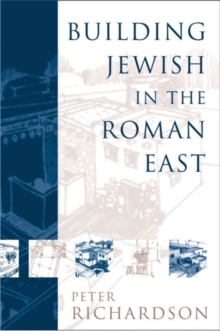 Building Jewish in the Roman East Building Jewish in the Roman East