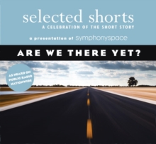 Selected Shorts: Are We There Yet?