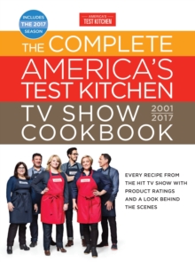 Complete America's Test Kitchen TV Show Cookbook 2001-2017
