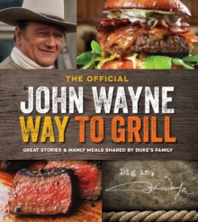 Official John Wayne Way to Grill