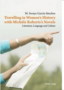 Travelling in Women's History with Michele Roberts's Novels