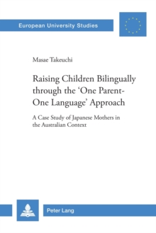 Raising Children Bilingually Through the One Parent-One Language Approach