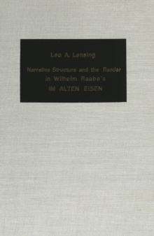 Narrative Structure and the Reader in Wilhelm Raabe's "Im Alten Eisen"