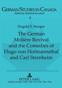 German Moliere Revival and the Comedies of Hugo von Hofmannsthal and Carl Sternheim