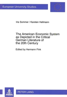 American Economic System as Depicted in the Critical German Literature of the 20th Century